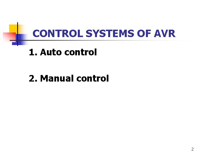 CONTROL SYSTEMS OF AVR 1. Auto control 2. Manual control 2 