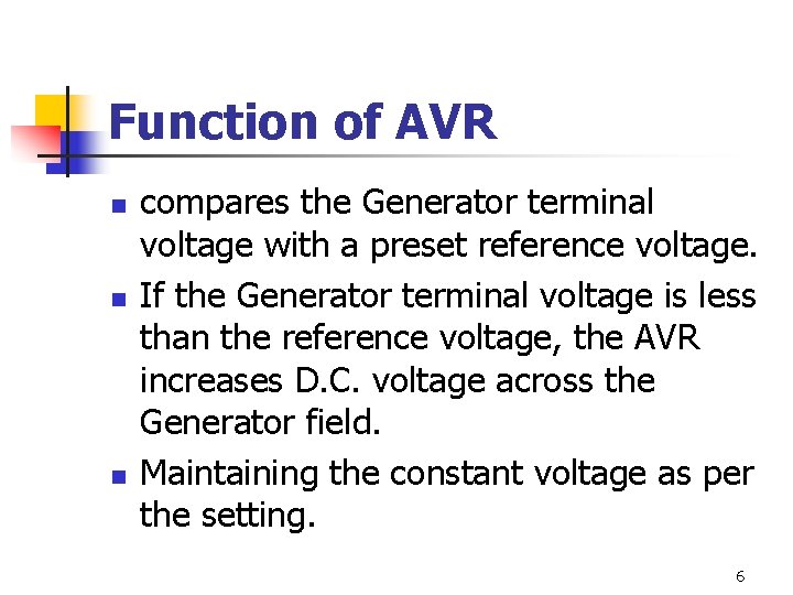 Function of AVR n n n compares the Generator terminal voltage with a preset