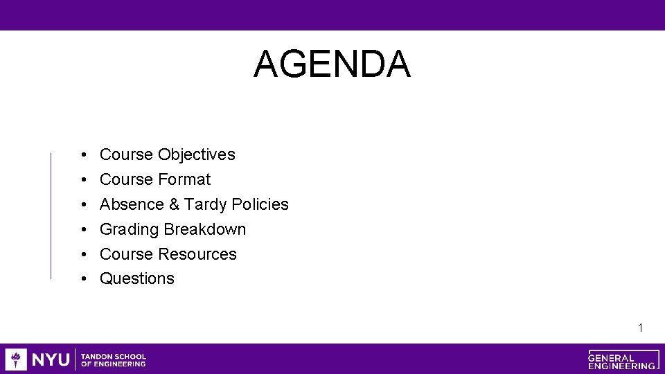 AGENDA • • • Course Objectives Course Format Absence & Tardy Policies Grading Breakdown