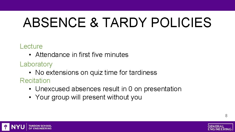 ABSENCE & TARDY POLICIES Lecture • Attendance in first five minutes Laboratory • No