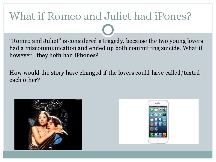 What if Romeo and Juliet had i. Pones? “Romeo and Juliet” is considered a