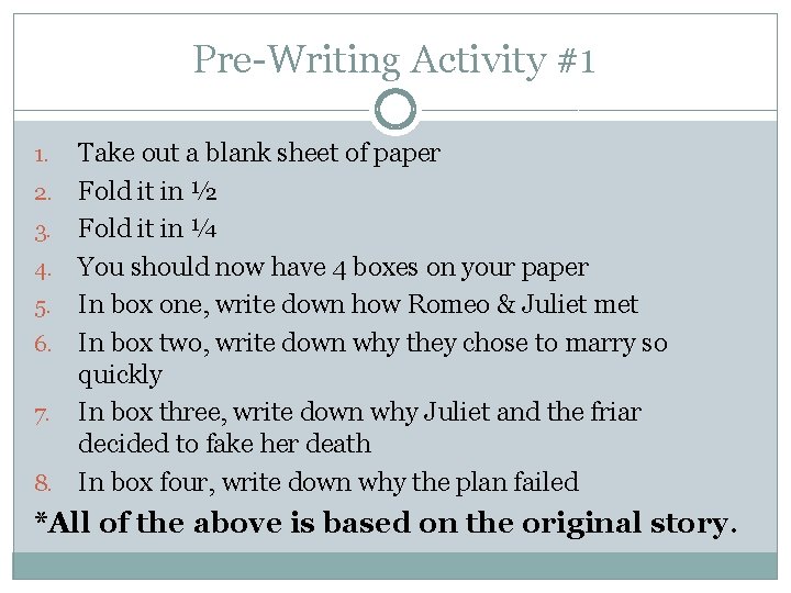 Pre-Writing Activity #1 1. 2. 3. 4. 5. 6. 7. 8. Take out a