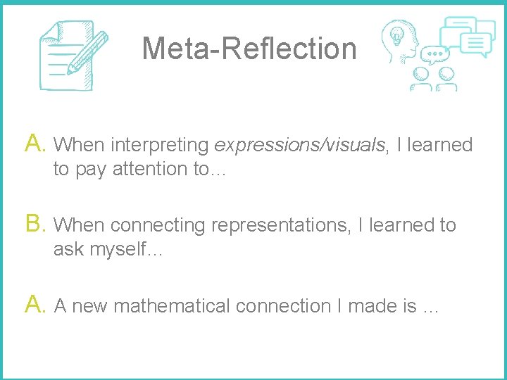 Meta-Reflection A. When interpreting expressions/visuals, I learned to pay attention to… B. When connecting