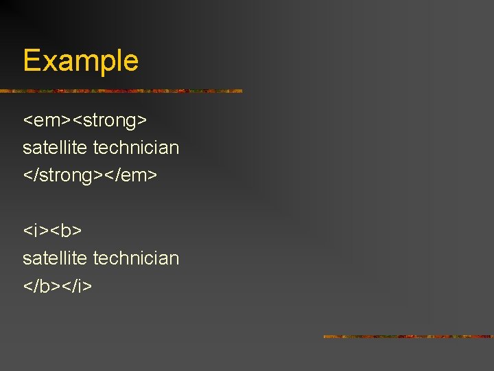 Example <em><strong> satellite technician </strong></em> <i><b> satellite technician </b></i> 