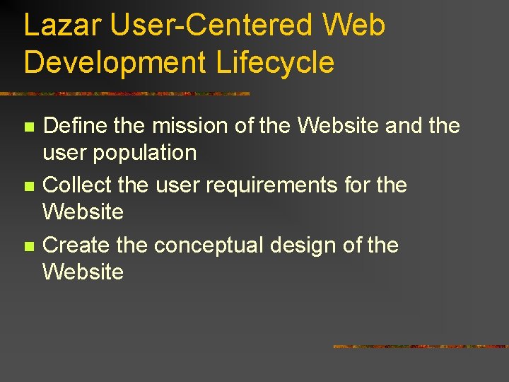 Lazar User-Centered Web Development Lifecycle n n n Define the mission of the Website