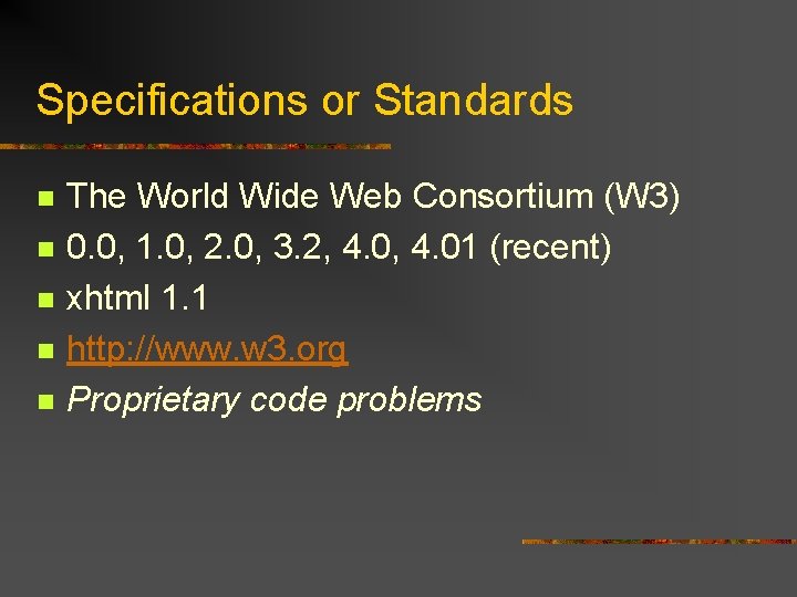 Specifications or Standards n n n The World Wide Web Consortium (W 3) 0.