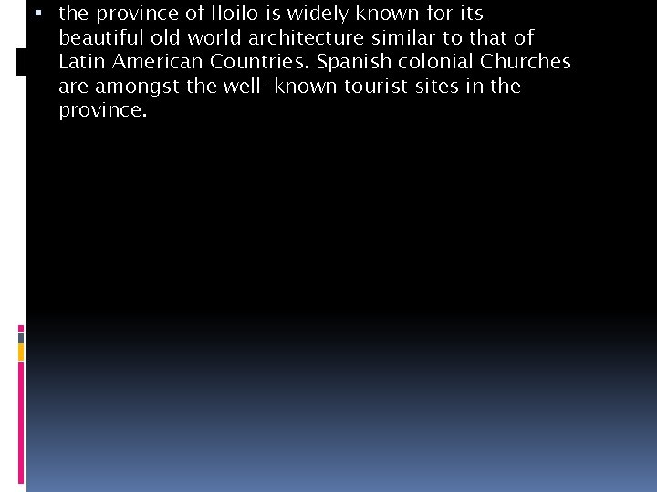  the province of Iloilo is widely known for its beautiful old world architecture