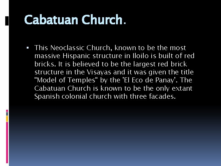 Cabatuan Church. This Neoclassic Church, known to be the most massive Hispanic structure in