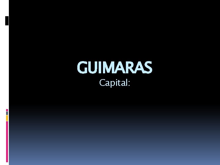 GUIMARAS Capital: 