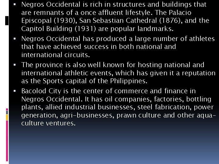  Negros Occidental is rich in structures and buildings that are remnants of a