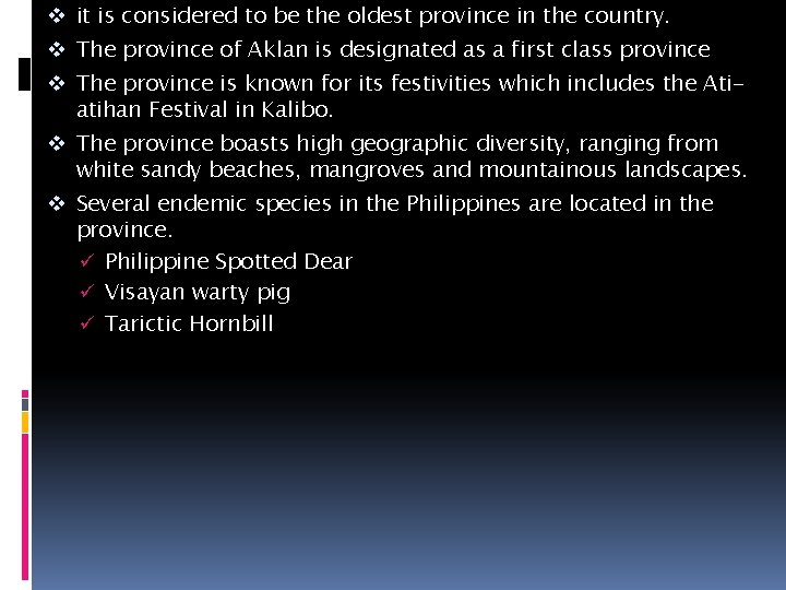 v it is considered to be the oldest province in the country. v The