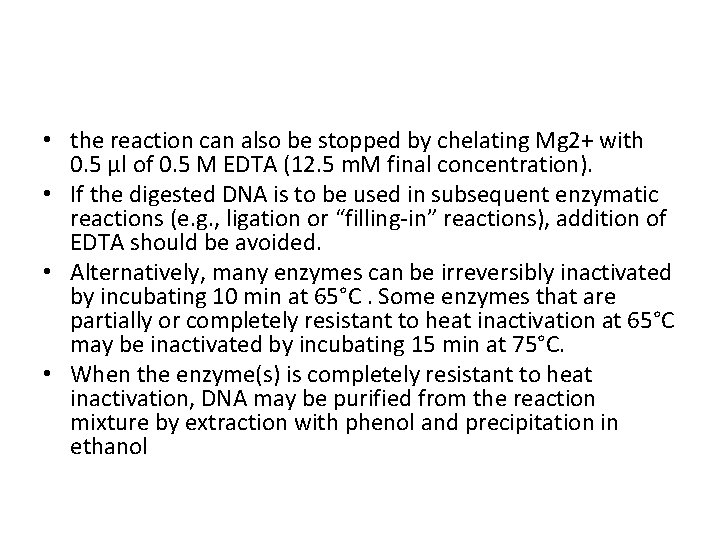  • the reaction can also be stopped by chelating Mg 2+ with 0.