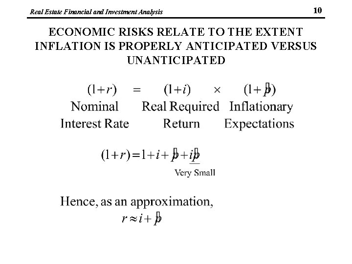 Real Estate Financial and Investment Analysis 10 ECONOMIC RISKS RELATE TO THE EXTENT INFLATION