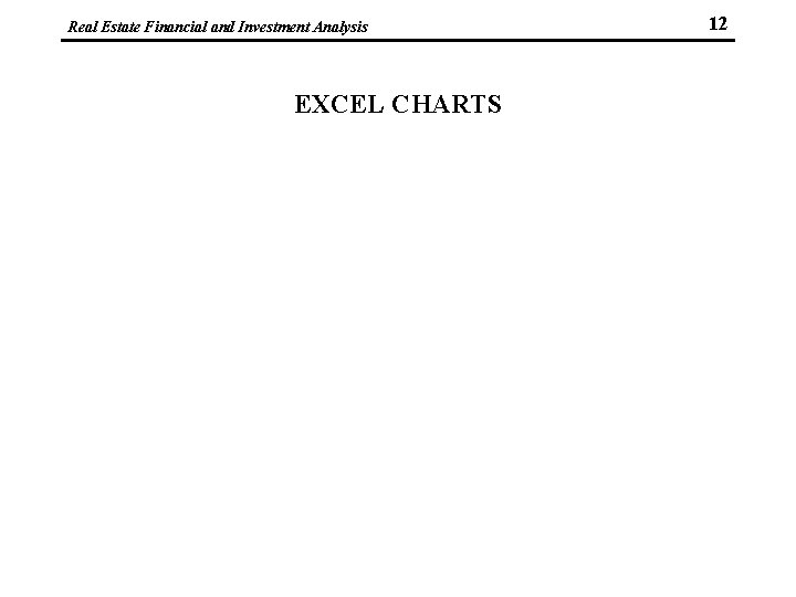 Real Estate Financial and Investment Analysis EXCEL CHARTS 12 