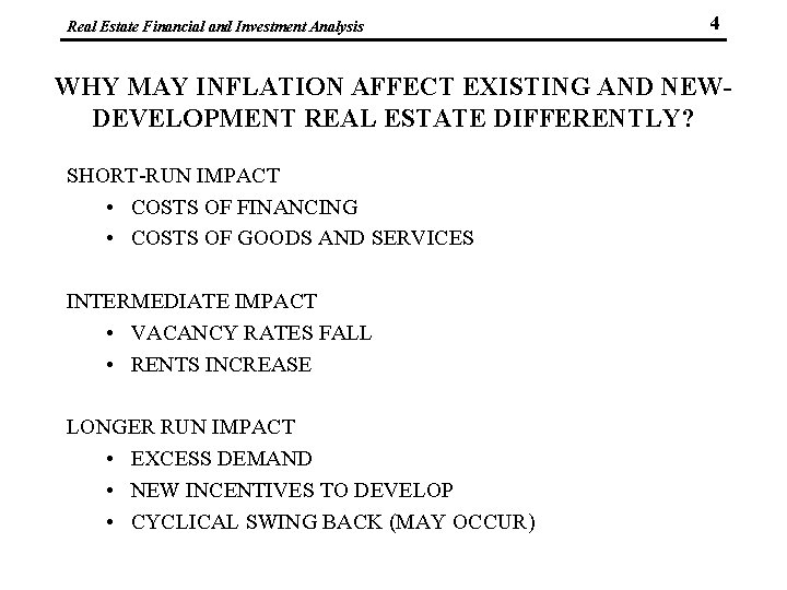 Real Estate Financial and Investment Analysis 4 WHY MAY INFLATION AFFECT EXISTING AND NEWDEVELOPMENT