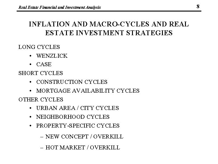 Real Estate Financial and Investment Analysis INFLATION AND MACRO-CYCLES AND REAL ESTATE INVESTMENT STRATEGIES