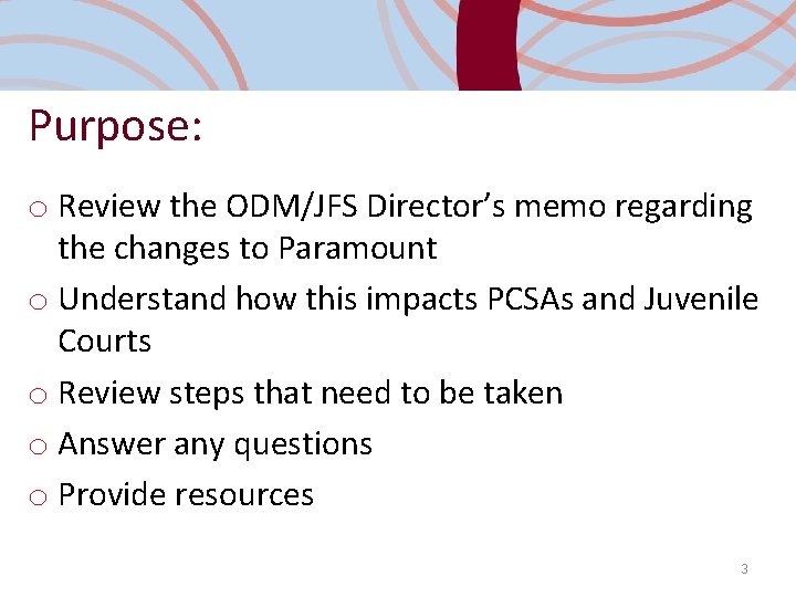 Purpose: o Review the ODM/JFS Director’s memo regarding the changes to Paramount o Understand