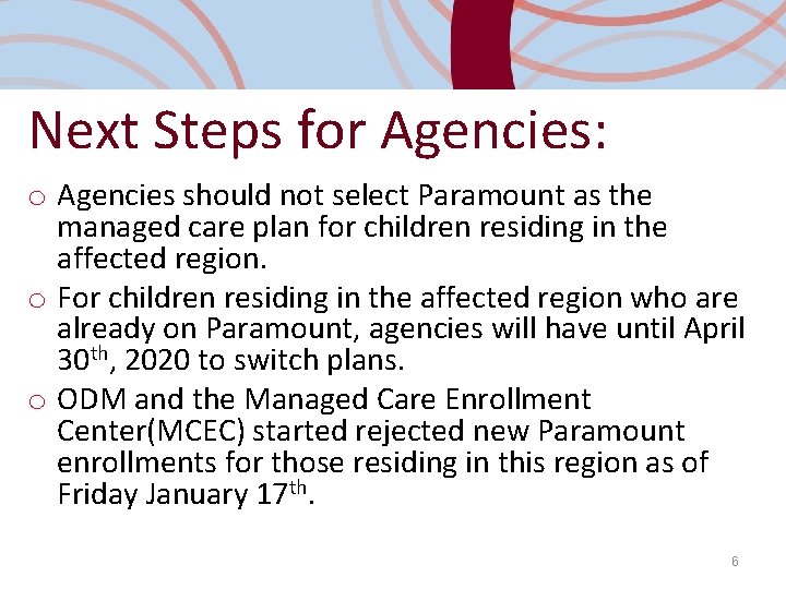 Next Steps for Agencies: o Agencies should not select Paramount as the managed care