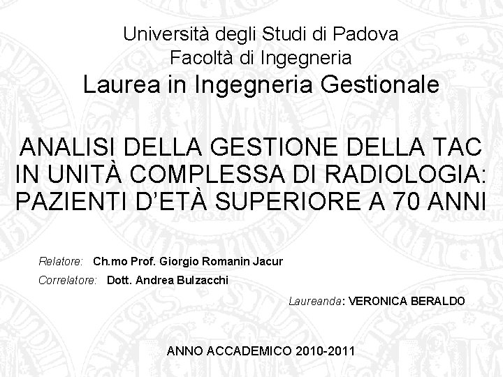 Università degli Studi di Padova Facoltà di Ingegneria Laurea in Ingegneria Gestionale ANALISI DELLA