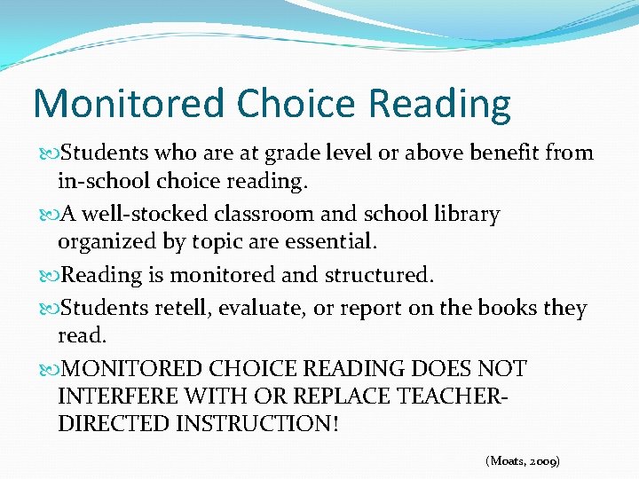 Monitored Choice Reading Students who are at grade level or above benefit from in-school
