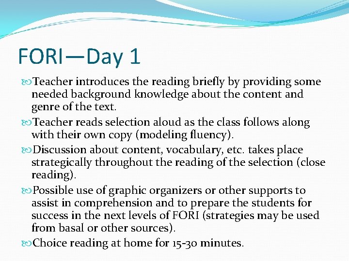 FORI—Day 1 Teacher introduces the reading briefly by providing some needed background knowledge about