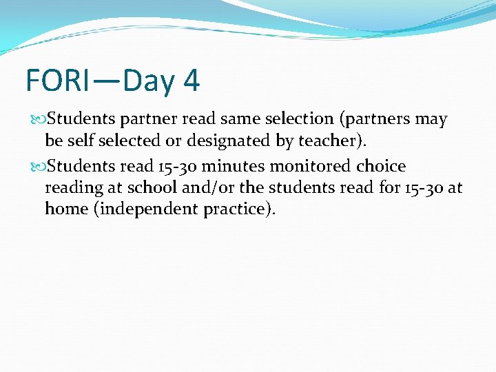FORI—Day 4 Students partner read same selection (partners may be self selected or designated