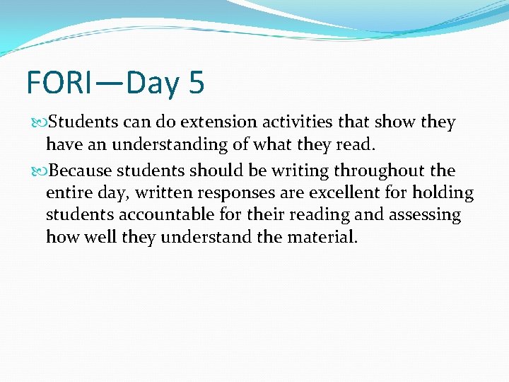 FORI—Day 5 Students can do extension activities that show they have an understanding of
