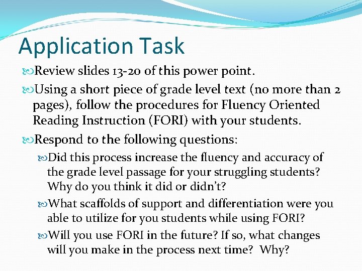 Application Task Review slides 13 -20 of this power point. Using a short piece