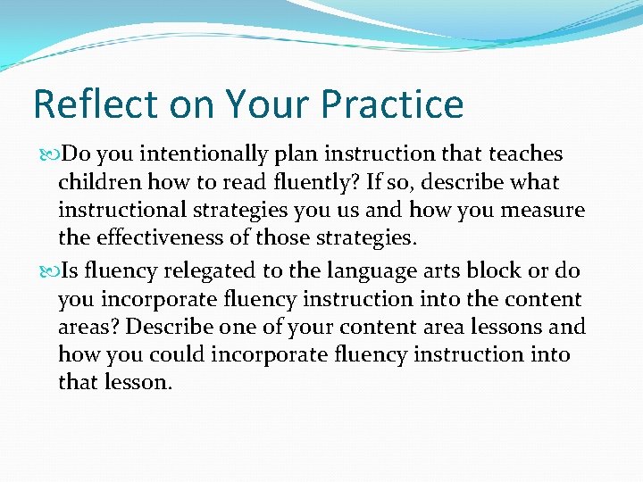 Reflect on Your Practice Do you intentionally plan instruction that teaches children how to