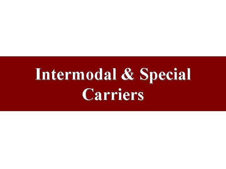 Intermodal & Special Carriers 