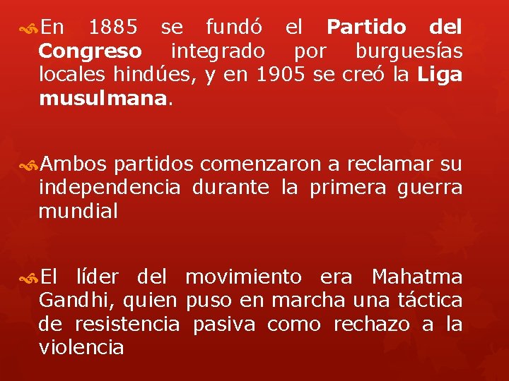  En 1885 se fundó el Partido del Congreso integrado por burguesías locales hindúes,