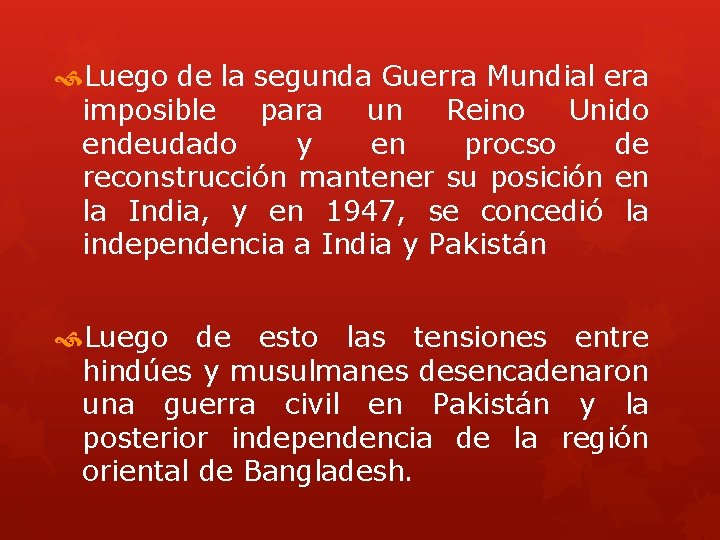  Luego de la segunda Guerra Mundial era imposible para un Reino Unido endeudado