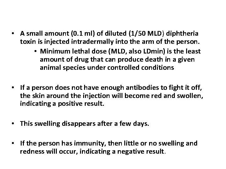  • A small amount (0. 1 ml) of diluted (1/50 MLD) diphtheria toxin