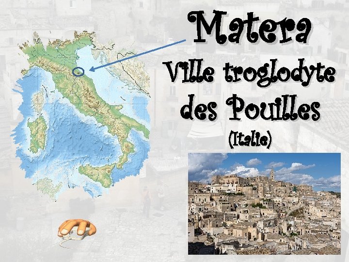 Matera Ville troglodyte des Pouilles (Italie) 