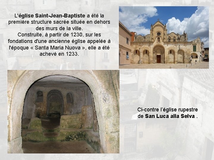 L'église Saint-Jean-Baptiste a été la première structure sacrée située en dehors des murs de
