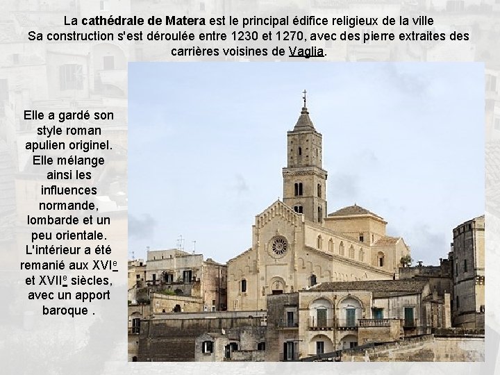 La cathédrale de Matera est le principal édifice religieux de la ville Sa construction