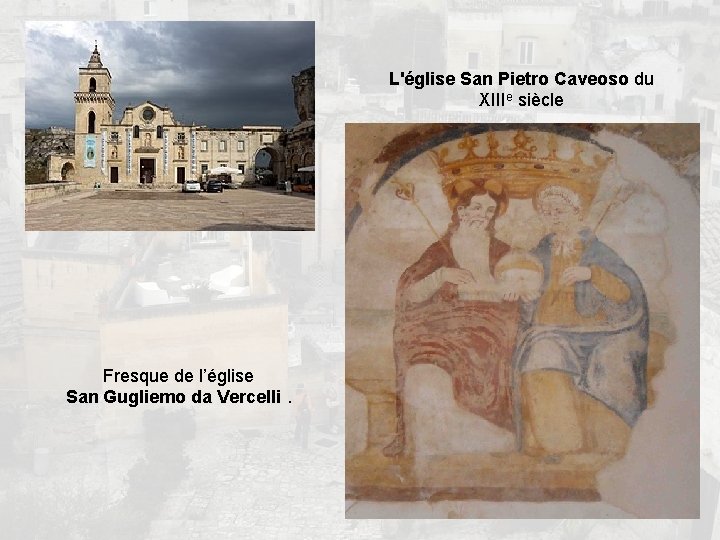 L'église San Pietro Caveoso du XIIIe siècle Fresque de l’église San Gugliemo da Vercelli.