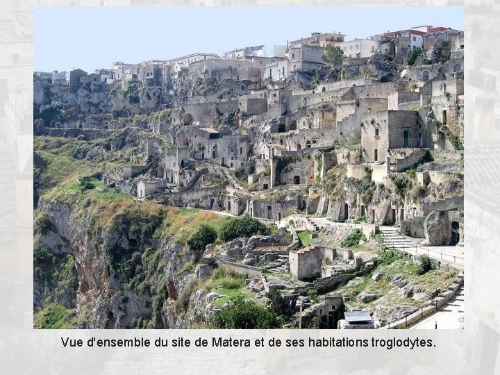 Vue d'ensemble du site de Matera et de ses habitations troglodytes. 