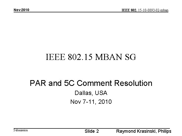 Nov 2010 IEEE 802. 15 -10 -0893 -02 -mban IEEE 802. 15 MBAN SG
