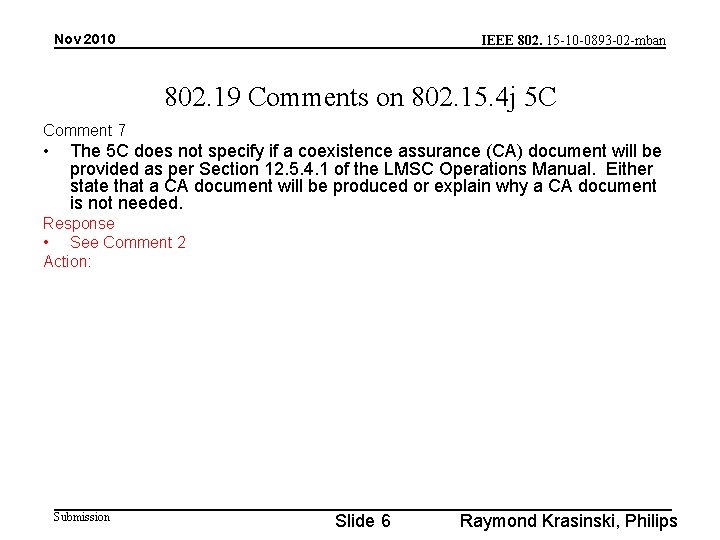 Nov 2010 IEEE 802. 15 -10 -0893 -02 -mban 802. 19 Comments on 802.