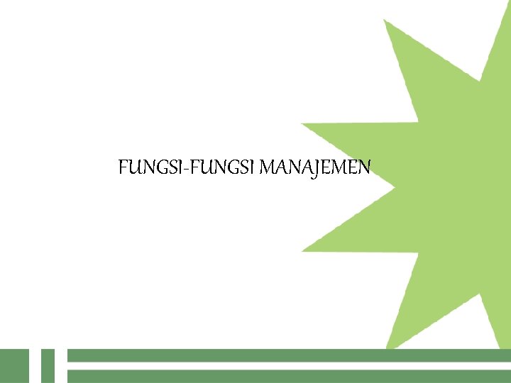 FUNGSI-FUNGSI MANAJEMEN 