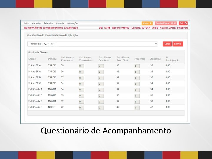 Questionário de Acompanhamento Questionário de Acompanhamento