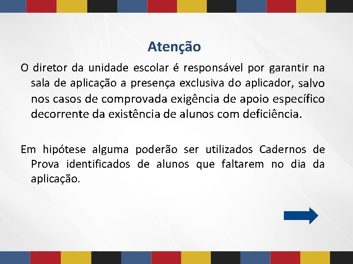 Atenção O diretor da unidade escolar é responsável por garantir na sala de aplicação Atenção O diretor da unidade escolar é responsável por garantir na sala de aplicação