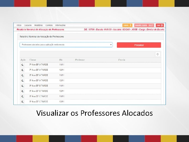 Visualizar os Professores Alocados Visualizar os Professores Alocados