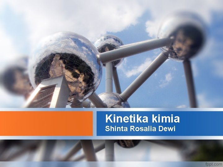 Kinetika kimia Shinta Rosalia Dewi 