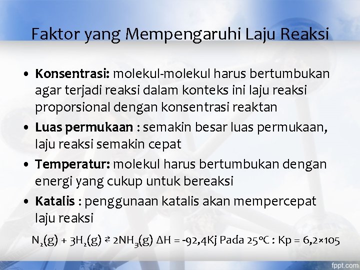 Faktor yang Mempengaruhi Laju Reaksi • Konsentrasi: molekul-molekul harus bertumbukan agar terjadi reaksi dalam