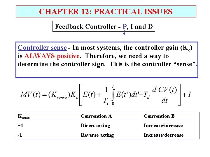 CHAPTER 12: PRACTICAL ISSUES Feedback Controller - P, I and D Controller sense -