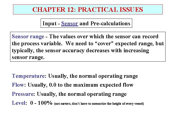 CHAPTER 12: PRACTICAL ISSUES Input - Sensor and Pre-calculations Sensor range - The values