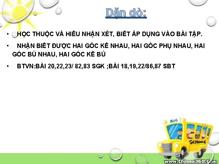 Dặn dò: • HỌC THUỘC VÀ HIỂU NHẬN XÉT, BIẾT ÁP DỤNG VÀO BÀI