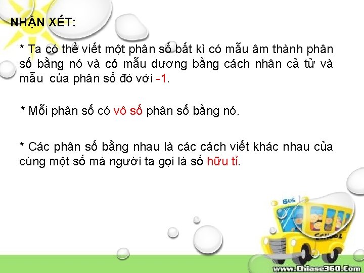 NHẬN XÉT: * Ta có thể viết một phân số bất kì có mẫu